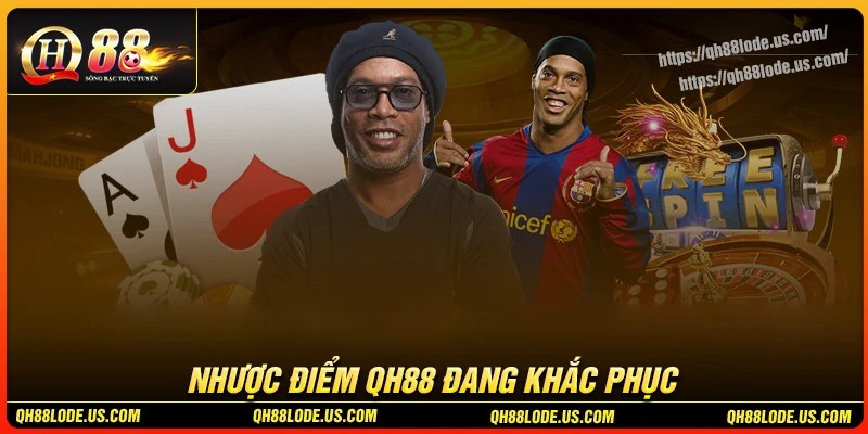 Nhược điểm còn tồn tại trong giới thiệu QH88