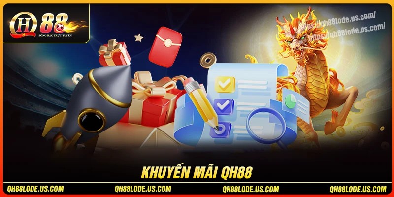 Các chương trình khuyến mãi QH88 nổi bật
