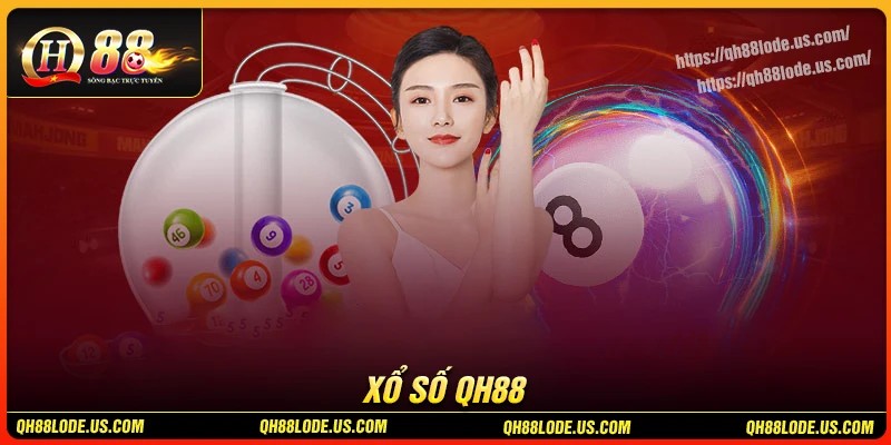 Xổ số QH88 - Đổi vận thành công với các con số tài lộc